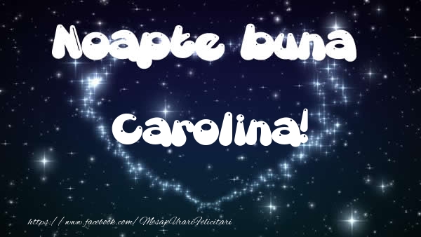 Felicitari de noapte buna - Noapte buna Carolina!