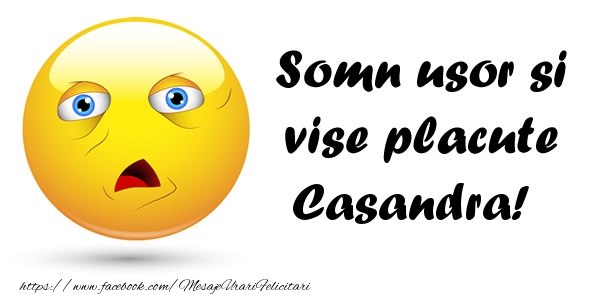 Felicitari de noapte buna - Somn usor si vise placute Casandra!