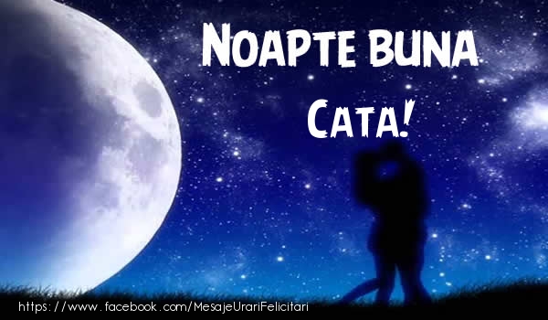 Felicitari de noapte buna - Luna & Stele | Noapte buna Cata!