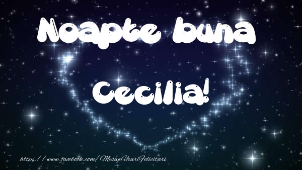 Felicitari de noapte buna - ❤️❤️❤️ Stele & Inimioare | Noapte buna Cecilia!