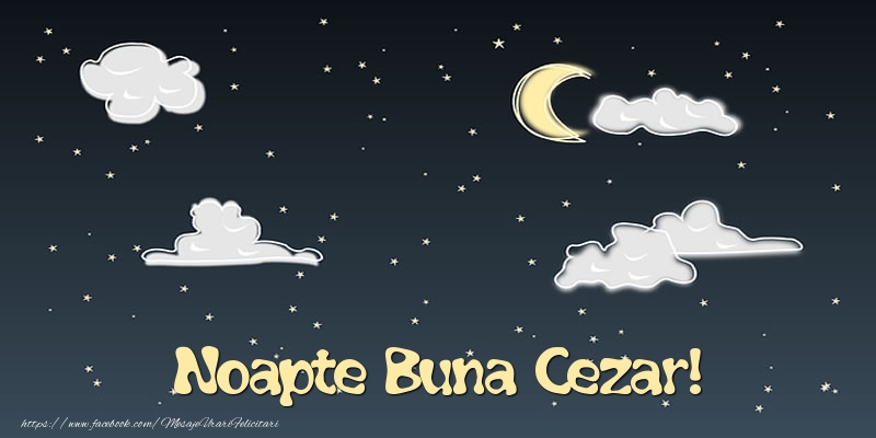 Felicitari de noapte buna - Luna & Stele | Noapte Buna Cezar!