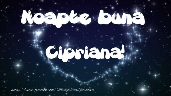 Felicitari de noapte buna - Noapte buna Cipriana!