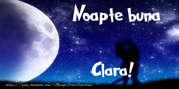 Felicitari de noapte buna - Luna & I Love You | Noapte buna Clara!