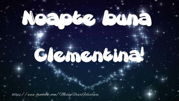Felicitari de noapte buna - ❤️❤️❤️ Stele & Inimioare | Noapte buna Clementina!