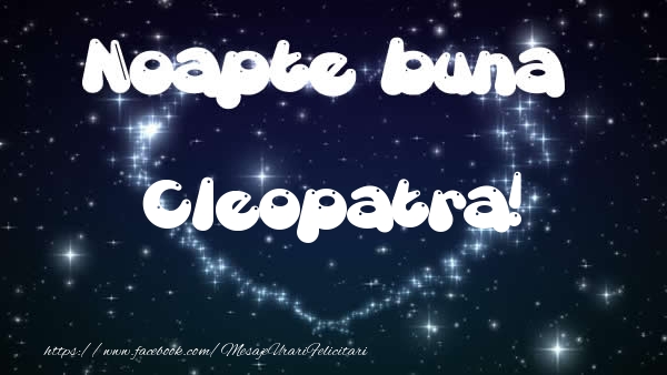 Felicitari de noapte buna - Noapte buna Cleopatra!