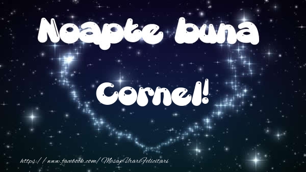 Felicitari de noapte buna - ❤️❤️❤️ Stele & Inimioare | Noapte buna Cornel!