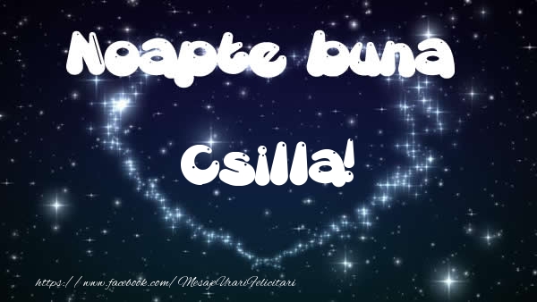 Felicitari de noapte buna - Noapte buna Csilla!