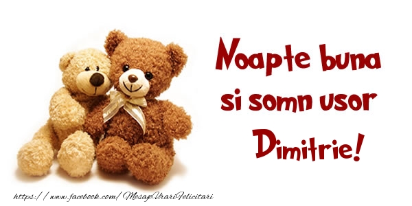 Felicitari de noapte buna - Ursuleti | Noapte buna si Somn usor Dimitrie!