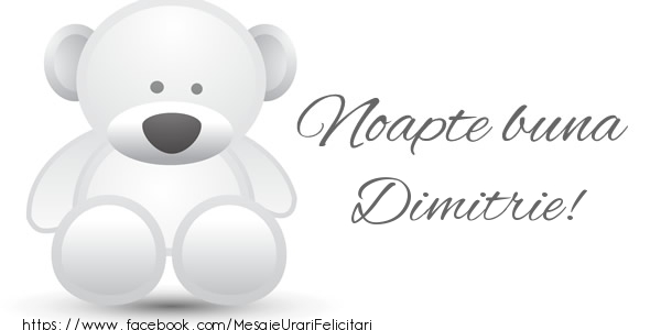 Felicitari de noapte buna - Noapte buna Dimitrie!