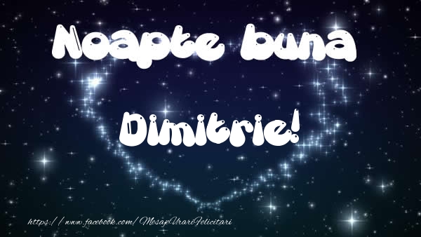 Felicitari de noapte buna - ❤️❤️❤️ Stele & Inimioare | Noapte buna Dimitrie!