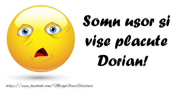 Felicitari de noapte buna - Somn usor si vise placute Dorian!