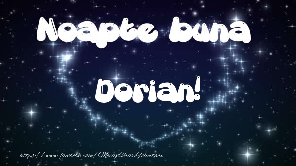Felicitari de noapte buna - Noapte buna Dorian!