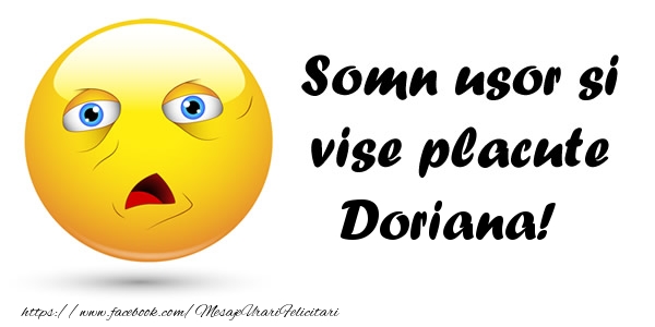 Felicitari de noapte buna - Somn usor si vise placute Doriana!