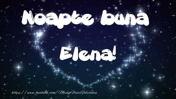 Felicitari de noapte buna - ❤️❤️❤️ Stele & Inimioare | Noapte buna Elena!