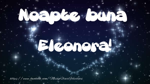 Felicitari de noapte buna - Noapte buna Eleonora!