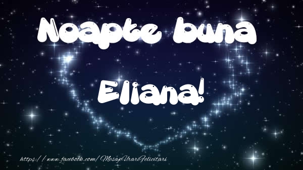 Felicitari de noapte buna - ❤️❤️❤️ Stele & Inimioare | Noapte buna Eliana!