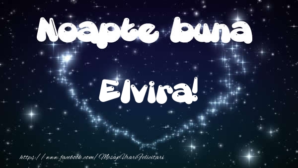 Felicitari de noapte buna - ❤️❤️❤️ Stele & Inimioare | Noapte buna Elvira!
