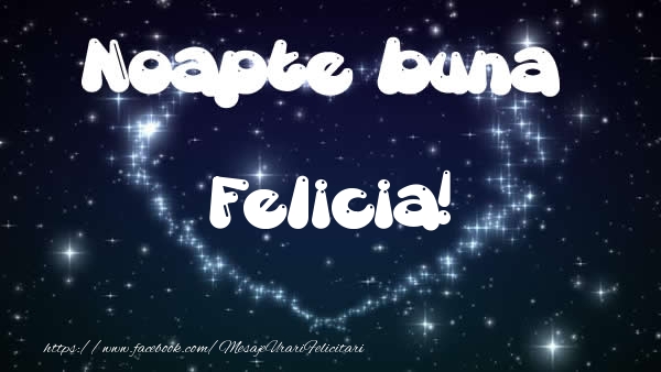 Felicitari de noapte buna - Noapte buna Felicia!