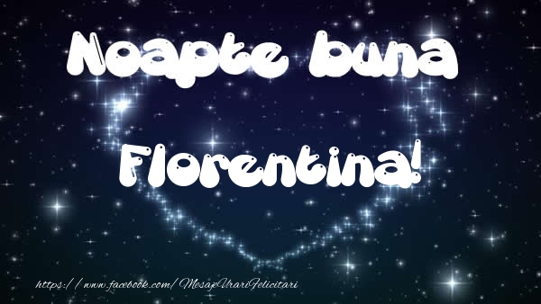 Felicitari de noapte buna - ❤️❤️❤️ Stele & Inimioare | Noapte buna Florentina!