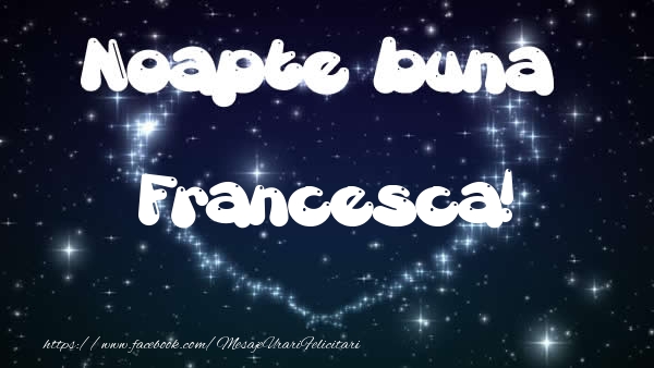 Felicitari de noapte buna - ❤️❤️❤️ Stele & Inimioare | Noapte buna Francesca!