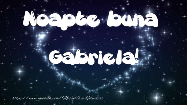 Felicitari de noapte buna - Noapte buna Gabriela!