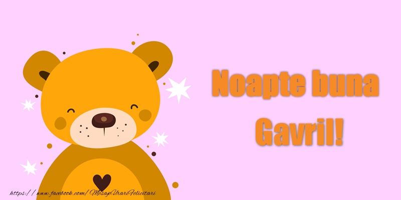 Felicitari de noapte buna - Ursuleti | Noapte buna Gavril!