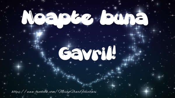 Felicitari de noapte buna - ❤️❤️❤️ Stele & Inimioare | Noapte buna Gavril!