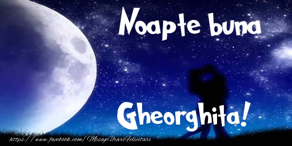 Felicitari de noapte buna - Noapte buna Gheorghita!