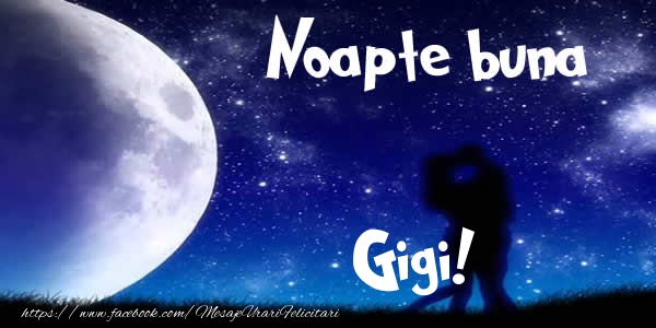 Felicitari de noapte buna - Luna & I Love You | Noapte buna Gigi!