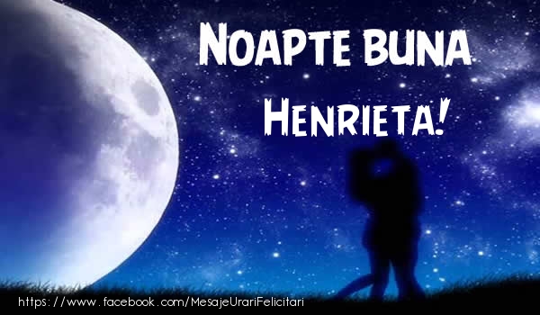 Felicitari de noapte buna - Luna & Stele | Noapte buna Henrieta!