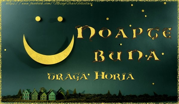 Felicitari de noapte buna - Noapte buna Horia