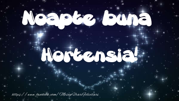 Felicitari de noapte buna - ❤️❤️❤️ Stele & Inimioare | Noapte buna Hortensia!