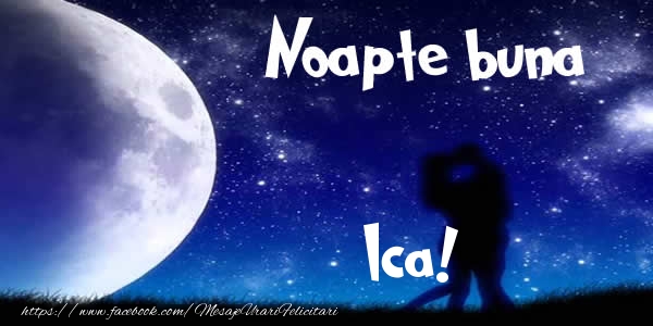 Felicitari de noapte buna - Luna & I Love You | Noapte buna Ica!