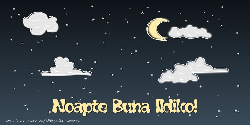 Felicitari de noapte buna - Luna & Stele | Noapte Buna Ildiko!