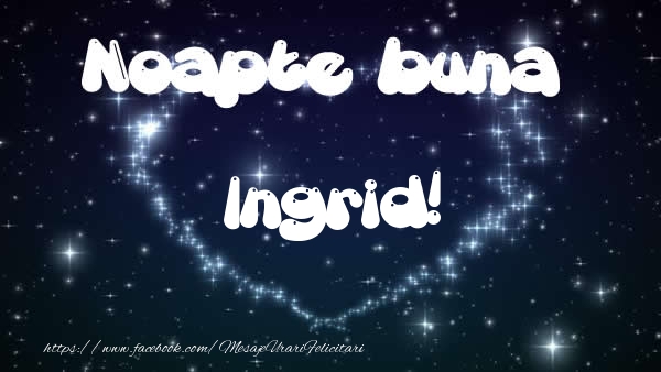 Felicitari de noapte buna - ❤️❤️❤️ Stele & Inimioare | Noapte buna Ingrid!