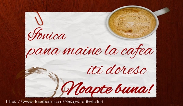 Felicitari de noapte buna - Ionica pana maine la cafea iti doresc Noapte buna!