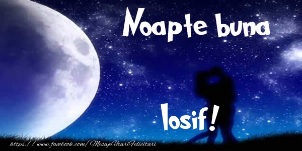 Felicitari de noapte buna - Luna & I Love You | Noapte buna Iosif!