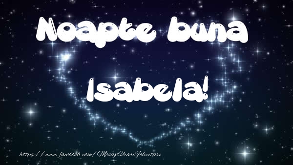 Felicitari de noapte buna - ❤️❤️❤️ Stele & Inimioare | Noapte buna Isabela!