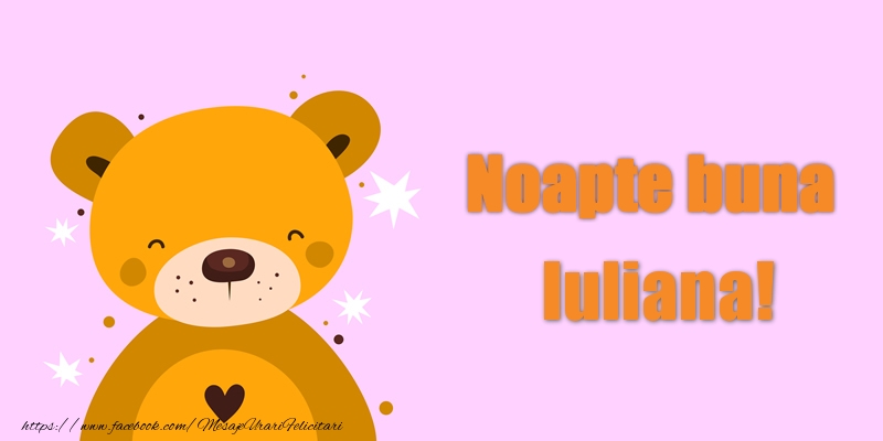 Felicitari de noapte buna - Ursuleti | Noapte buna Iuliana!