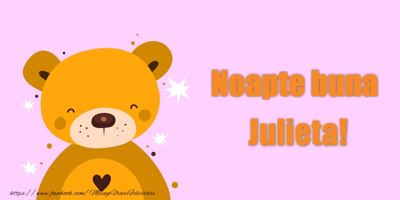 Felicitari de noapte buna - Ursuleti | Noapte buna Julieta!