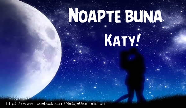Felicitari de noapte buna - Luna & Stele | Noapte buna Katy!