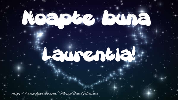 Felicitari de noapte buna - ❤️❤️❤️ Stele & Inimioare | Noapte buna Laurentia!