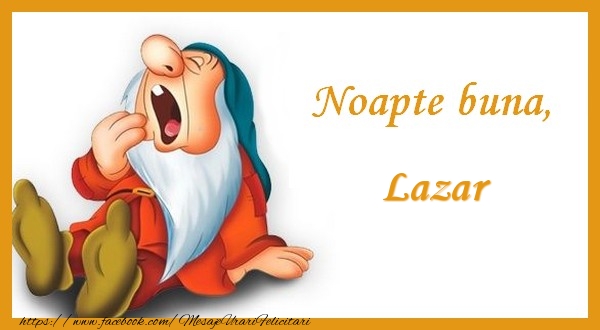 Felicitari de noapte buna - Noapte buna Lazar