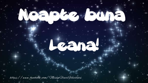 Felicitari de noapte buna - Noapte buna Leana!