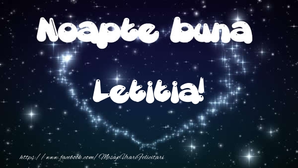Felicitari de noapte buna - Noapte buna Letitia!