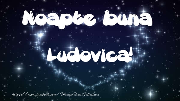 Felicitari de noapte buna - ❤️❤️❤️ Stele & Inimioare | Noapte buna Ludovica!