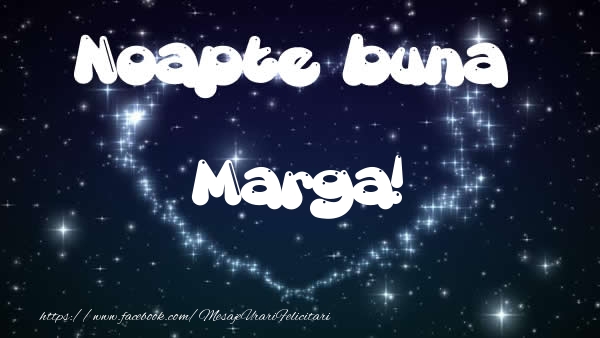 Felicitari de noapte buna - Noapte buna Marga!