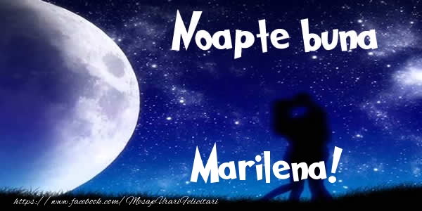 Felicitari de noapte buna - Luna & I Love You | Noapte buna Marilena!