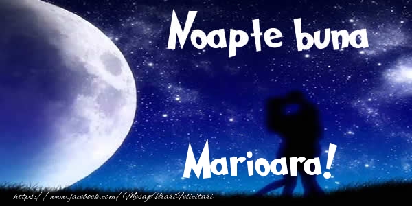 Felicitari de noapte buna - Luna & I Love You | Noapte buna Marioara!