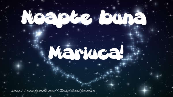 Felicitari de noapte buna - Noapte buna Mariuca!